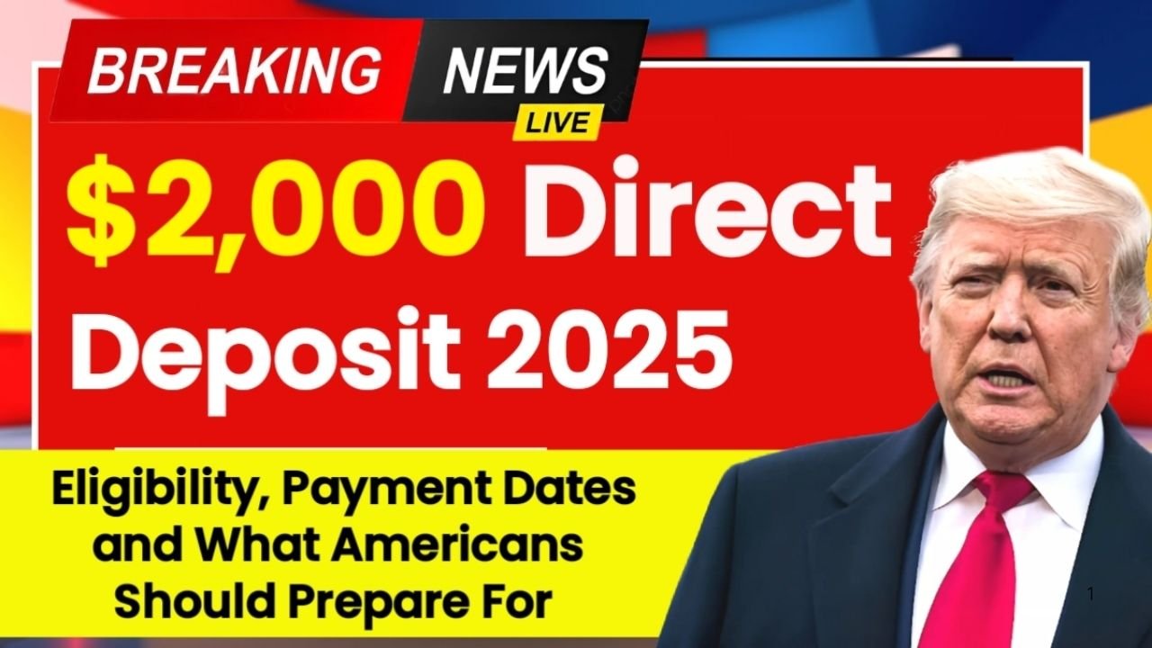 $2,000 Direct Deposit in 2025: Eligibility, Payment Dates, and How Americans Can Prepare
