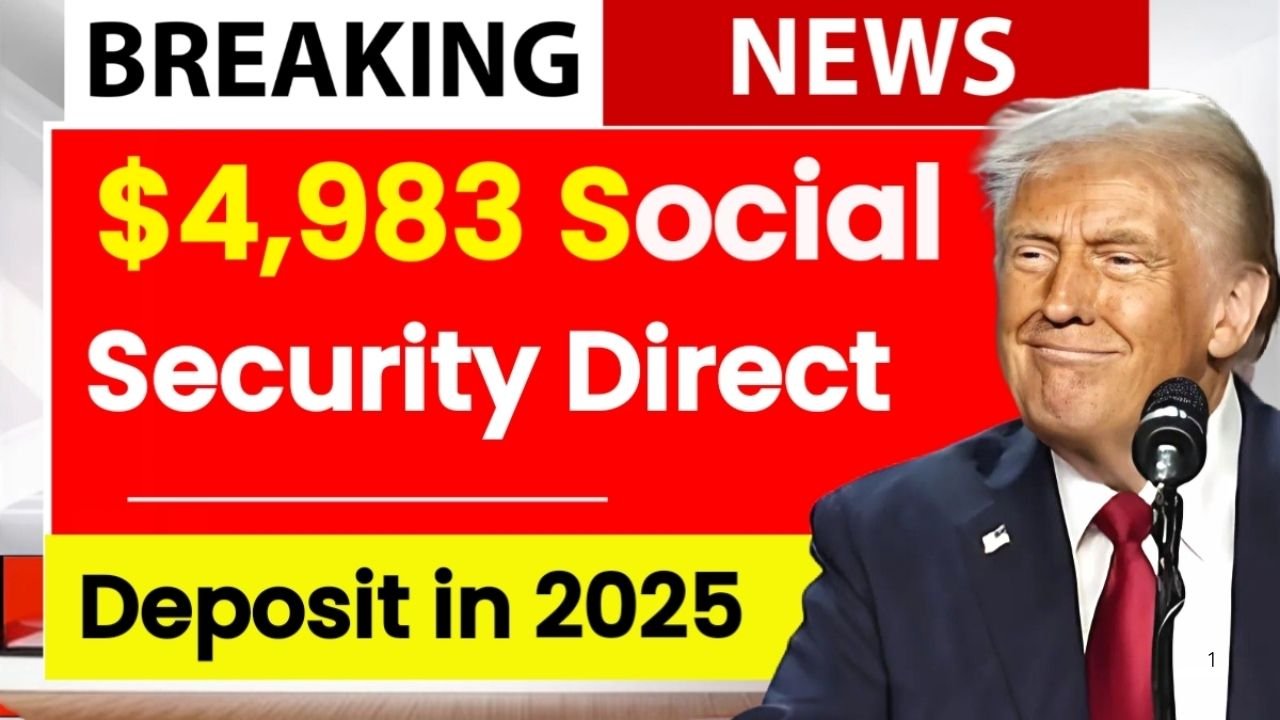 $4,983 Social Security Direct Deposit 2025: Eligibility, Payment Dates, and Full Guide