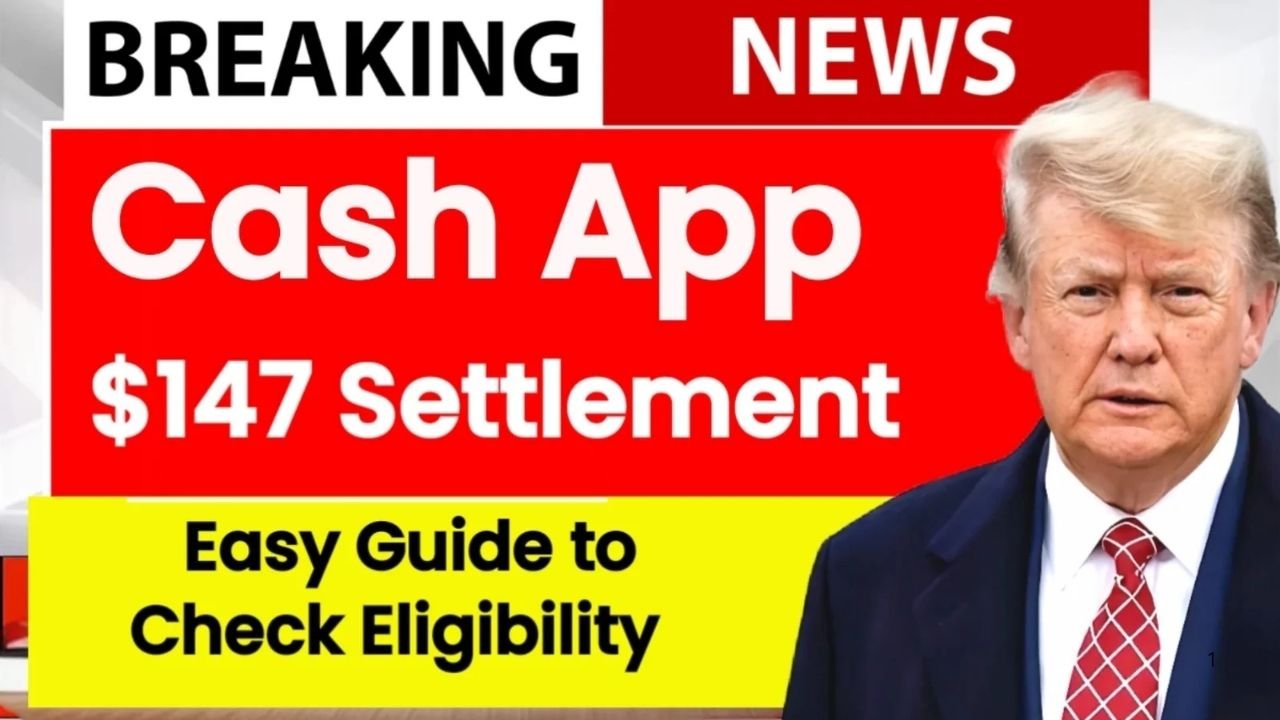 Cash App $147 Settlement 2025: How to Check Eligibility, File Your Claim, and Track Important Dates