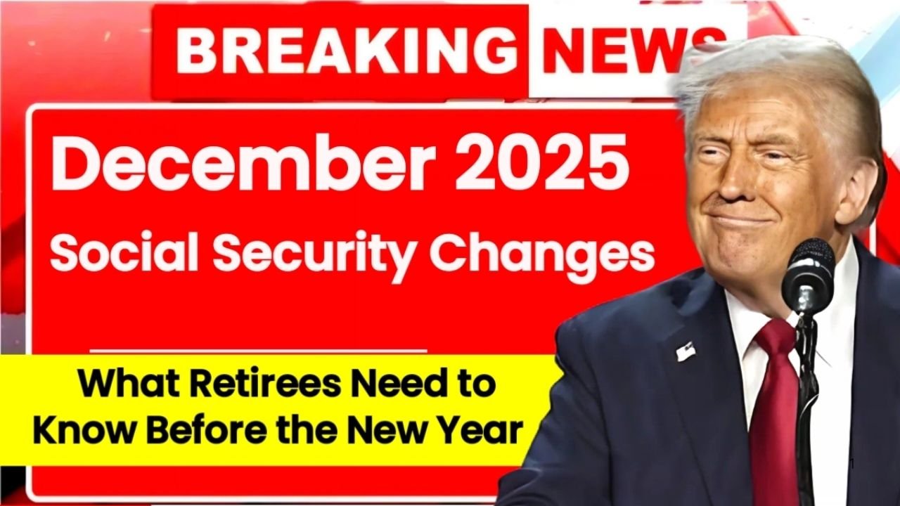 December 2025 Social Security Changes: New 2026 Rules, COLA Increase, and What Retirees Must Know