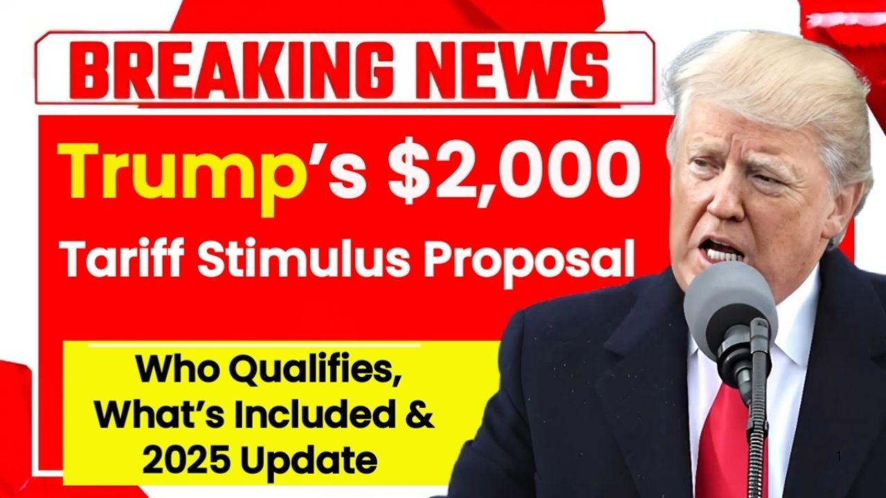Trump’s $2,000 Tariff Stimulus Proposal: Eligibility, Expected Benefits, and What Americans Should Know in 2025